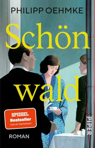 Schönwald: Roman | Ein großer deutscher Gesellschaftsroman