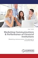 Marketing Communications & Performance of Financial Institutions 3659717606 Book Cover