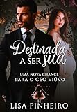 Destinada a ser sua: Uma Nova Chance Para o CEO Viúvo (Os Thalassinos Livro 1)
