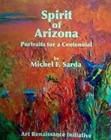 Spirit of Arizona: Portraits for a Centennial 0927015447 Book Cover