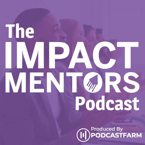The Impact Mentors Podcast Podcast Por Impact Mentors arte de portada