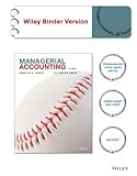 Managerial Accounting 2e Binder Ready Version + WileyPLUS Registration Card (Wiley Plus Products)