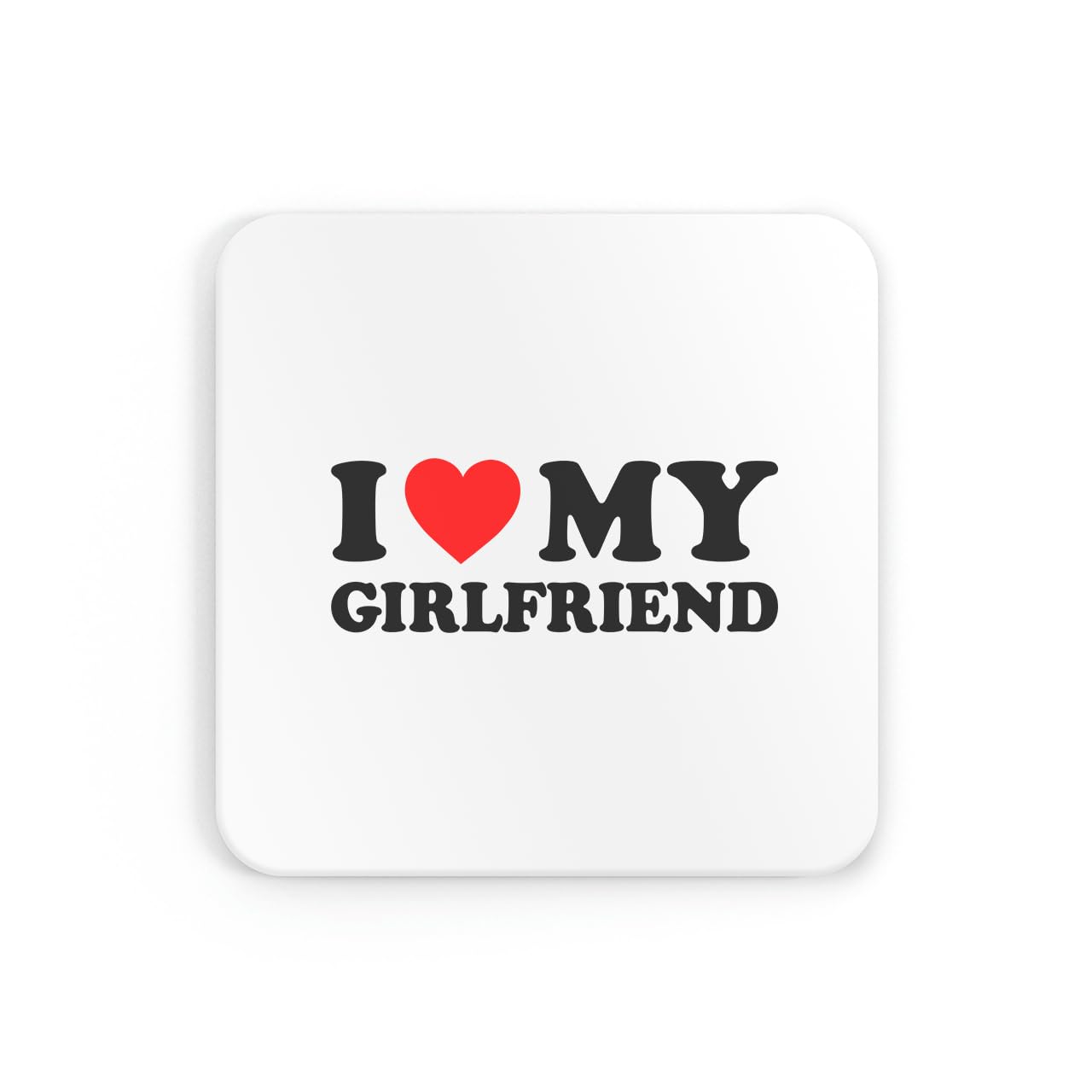 I love my girlfriend coaster, couple, relationship, cute, fun, funny, household, tea, coffee, kitchen