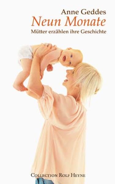 Neun Monate: Mütter erzählen ihre Geschichte