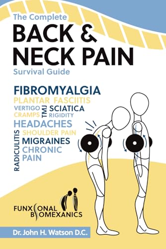 The Complete Back & Neck Pain Survival Guide: Funxional Biomexanics