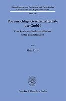 Die Unrichtige Gesellschafterliste Der Gmbh: Eine Studie Der Rechtsverh?ltnisse Unter Den Beteiligten (German Edition) 342819411X Book Cover