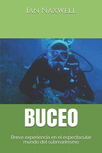BUCEO Breve experiencia en el espectacular mundo del submarinismo (Spanish Edition)