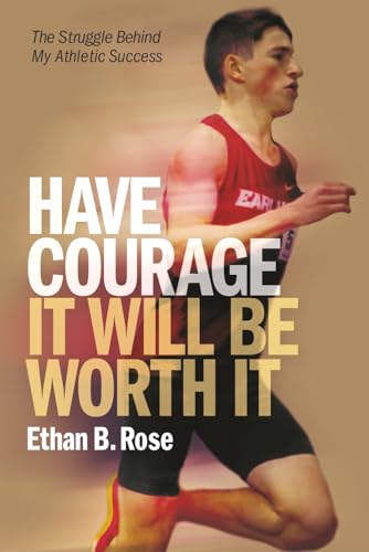 Have Courage. It Will Be Worth It: The Struggle Behind My Athletic Success