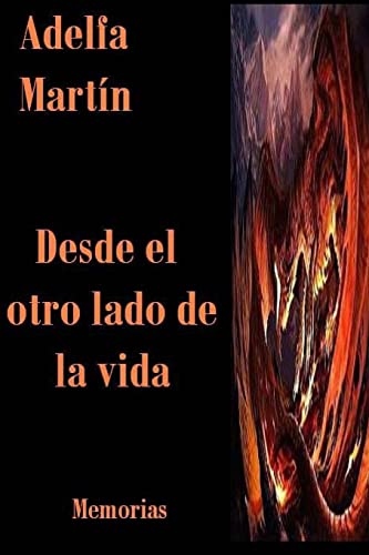 Desde el otro lado de la vida (Autobiografica) (Spanish Edition)