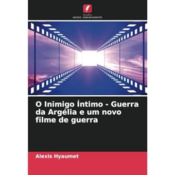 Capa do livro O Inimigo Íntimo - Guerra da Argélia e um novo filme de guerra