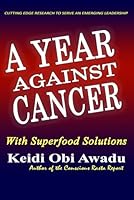 A YEAR AGAINST CANCER: With Living Superfood Solutions B0F5W6XVG7 Book Cover