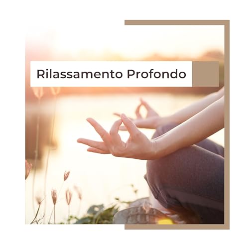 Play Rilassamento profondo: musica zen per meditazione yoga e ...