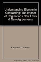 Understanding Electronic Contracting: The Impact of Regulations, New Laws & New Agreements 1402401310 Book Cover