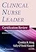 Clinical Nurse Leader Certification Review, Second Edition