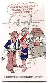 Fun Dictionary of Texas Language Booklet - Whut Makes You Thank Teksuns Tawk Funny