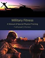 Military Fitness: A Manual of Special Physical Training 1616237481 Book Cover