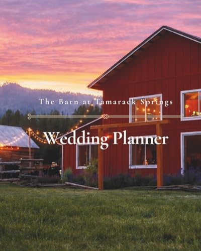 The Barn At Tamarack Springs Wedding Planner: A Custom Planning Guide by Venue & Vow