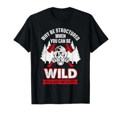 Wild Wildland Firefighter T-Shirt