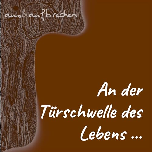 An der T&uuml;rschwelle des Lebens &hellip; - Folge 61