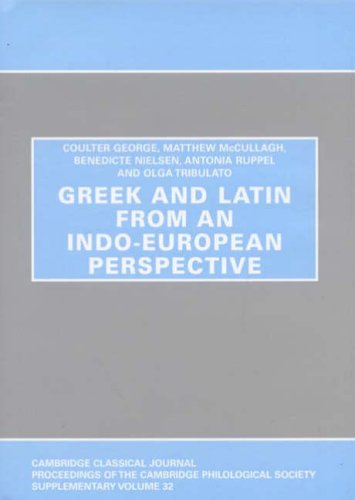Buy Greek and Latin from an Indo-European Perspective: 32 (Cambridge Classical Journal Proceedings of the Cambridge Philological Society Supplementary) — BookShops.in
