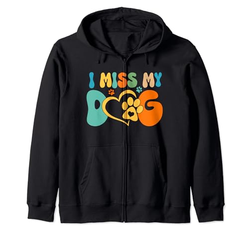 I Miss My Dog Funny Animal Lover Pet Sudadera con Capucha