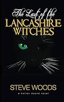 The Last of the Lancashire Witches 1659580846 Book Cover
