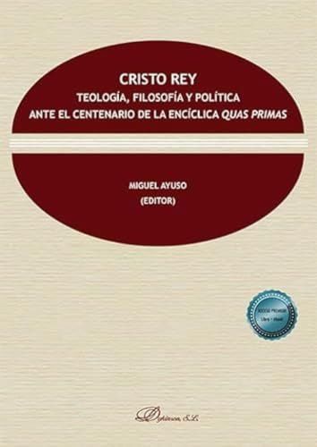 Cristo Rey. Teología, filosofía y política ante el centenario de la encíclica Quas Primas: 17 (Colección Res publica)