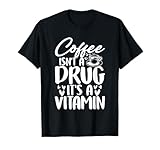 Photo Gallery il caffè non è una droga, è una vitamina divertente amante del caffè della caffeina maglietta Photo Gallery il caffè non è una droga, è una vitamina divertente amante del caffè della caffeina maglietta