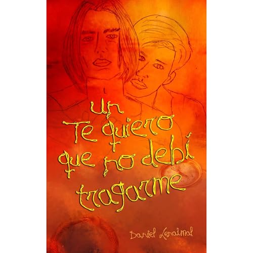 Un te quiero que no debí tragarme Audiolibro Por Daniel Lenaimal arte de portada