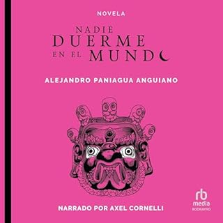 Nadie duerme en el mundo Audiolibro Por Alejandro Paniagua Anguiano arte de portada