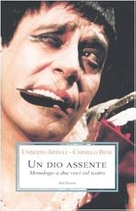 Vedi scheda su Amazon Un dio assente. Monologo a due voci sul teatro