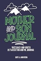 Mother and Son Journal: Mom and Son Journals for Teenage Boys, Mommy and Me Journal For Boys, Mother Son Journal Pass Back and Fourth, Between You and Me Journal B086PLYD2V Book Cover