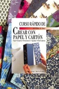 Portada de Curso rápido de crear con papel y cartón