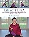 Lilias! Yoga: Your Guide to Enhancing Body, Mind, and Spirit in Midlife and Beyond