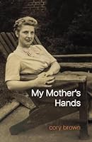 My Mother's Hands B0H1V5MKL8 Book Cover
