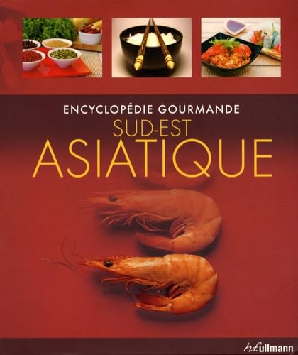 ENCYCLOPEDIE GOURMANDE : SUD-EST ASIATIQUE [French] 3833140496 Book Cover