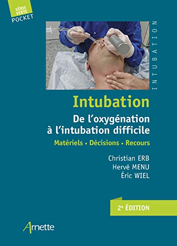 Télécharger Intubation. De l'oxygénation à l'intubation difficile: Matériels - Décisions - Recours (Série v Livre PDF Gratuit