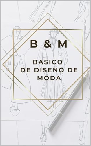 B & M: BASICO DE DISEÑO DE MODA LIBRO TEORICO B & M: BASICO DE DISEÑO DE MODA LIBRO TEORICO