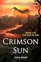 Crimson Sun: Book 1 of the Eyes of Fate 1511504145 Book Cover