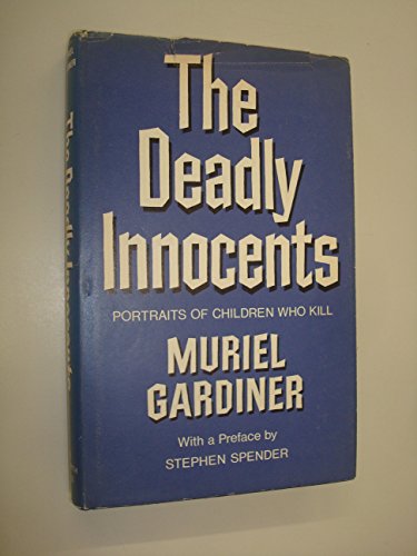 The Deadly Innocents: Potraits of Children Who Kill