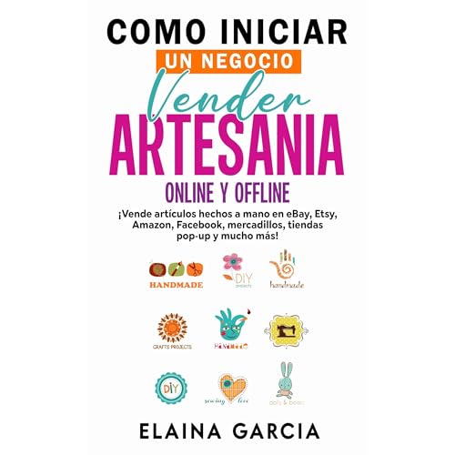 Cómo iniciar un negocio Vender artesanía Online y offline Audiolibro Por Elaina Garcia arte de portada