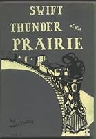 Swift Thunder of the Prairie--an American Adventure B001HJRBWS Book Cover