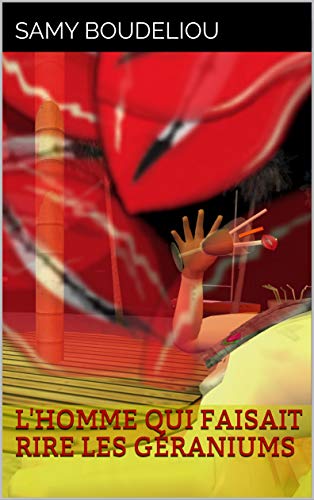 Télécharger L'Homme qui faisait rire les Géraniums Francais PDF