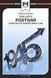 An Analysis of Tony Judt's Postwar: A History of Europe since 1945 (The Macat Library)