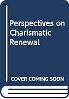 Perspectives on Charismatic Renewal 0268015163 Book Cover