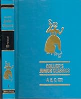 Collier's Junior Classics: The Young Folks Shelf of Books Vol. 1 A-B-C-Go!