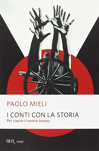 I conti con la storia. Per capire il nostro tempo I conti con la storia. Per capire il nostro tempo