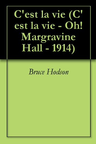 C'est la vie (C'est la vie - Oh! Margravine Hall - 1914 Book 8)