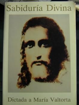 Sabiduría Divina (Dictada a María Valtorta)