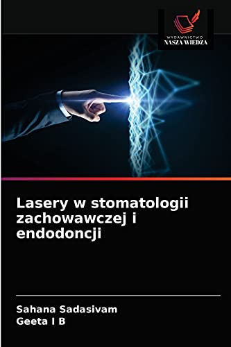 Lasery w stomatologii zachowawczej i endodoncji (Polish Edition)